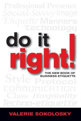 Книга Do It Right!: The New Book of Business Etiquette Valerie Sokolosky