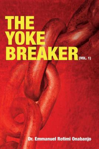 Carte The Yoke Breaker Dr Emmanuel Rotimi Onabanjo