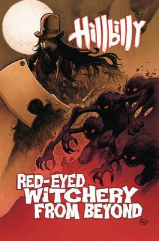 Книга Hillbilly Volume 4: Red-Eyed Witchery From Beyond Eric Powell