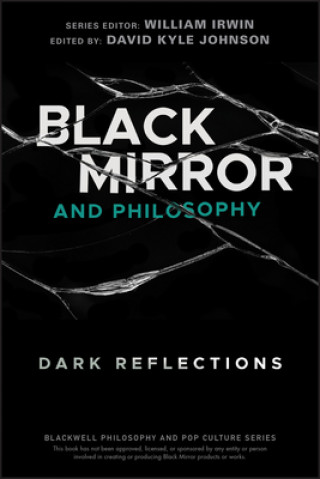 Könyv Black Mirror and Philosophy - Dark Reflections Irwin