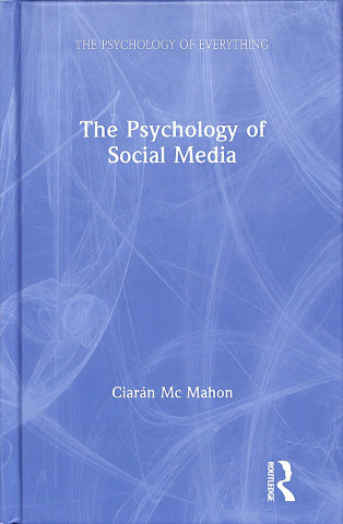 Könyv Psychology of Social Media Ciaran Mc Mahon