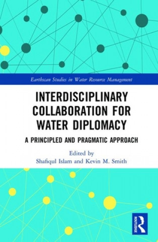 Knjiga Interdisciplinary Collaboration for Water Diplomacy Shafiqul Islam