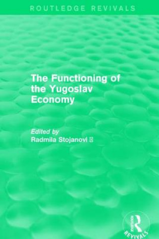Könyv Functioning of the Yugoslav Economy 