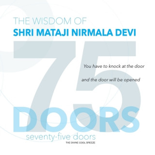 Kniha 75 DOORS: The Wisdom of Shri Mataji Nirmala Devi Shri Mataji Nirmala Devi