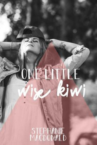 Knjiga One Little Wise Kiwi Stephanie MacDonald