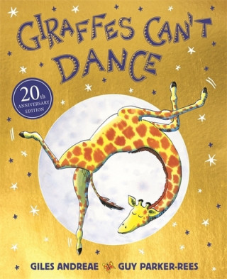 Kniha Giraffes Can't Dance 20th Anniversary Edition Giles Andreae