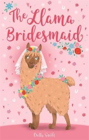 Książka The Llama Bridesmaid Bella Swift