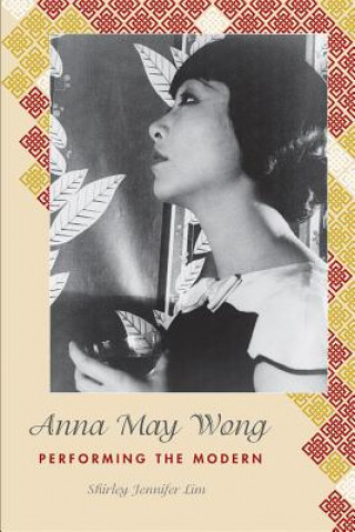 Livre Anna May Wong Shirley Jennifer Lim