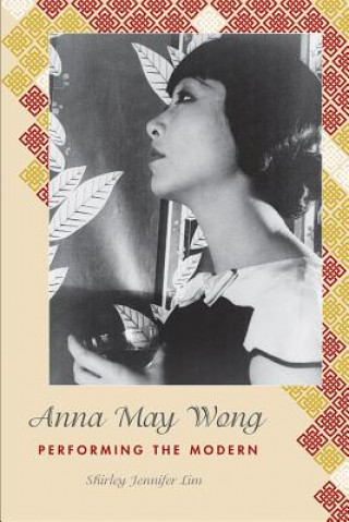 Книга Anna May Wong Shirley Jennifer Lim