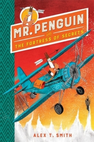 Kniha Mr Penguin and the Fortress of Secrets Alex T. Smith