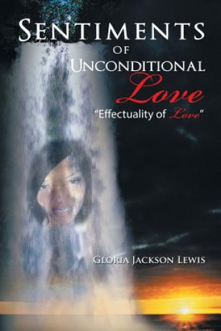 Knjiga Sentiments of Unconditional Love Gloria Jackson Lewis