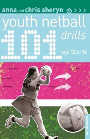 Книга 101 Youth Netball Drills Age 12-16 Anna Sheryn