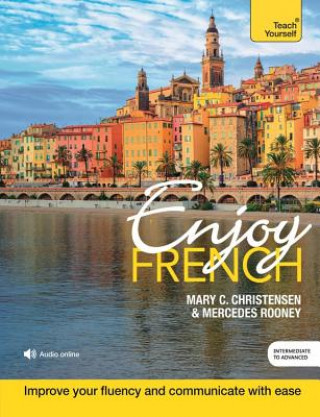 Knjiga Enjoy French Intermediate to Upper Intermediate Course Mary C. Christensen