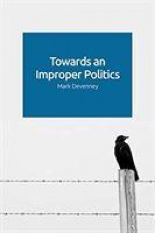 Kniha Towards an Improper Politics DEVENNEY  MARK