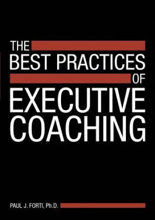 Kniha Best Practices of Executive Coaching Ph.d. Paul J. Forti
