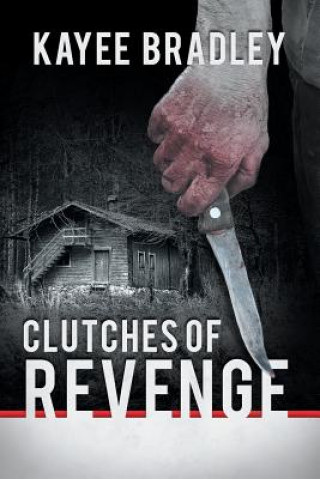 Könyv Clutches of Revenge Kayee Bradley
