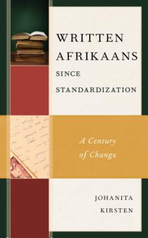 Kniha Written Afrikaans since Standardization Johanita Kirsten