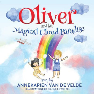 Könyv Oliver and His Magical Cloud Paradise Annekarien Van de Velde