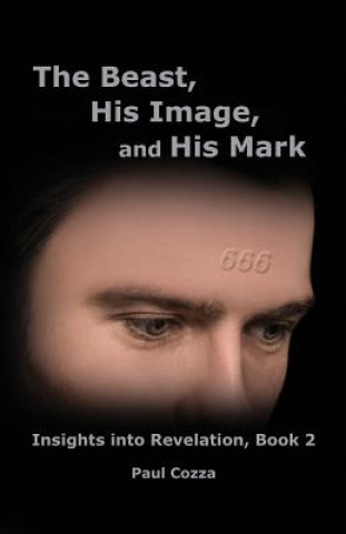 Knjiga Beast, His Image, and His Mark Paul Cozza