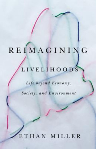 Kniha Reimagining Livelihoods Ethan Miller