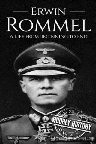 Книга Erwin Rommel Hourly History
