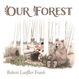 Knjiga Our Forest Robert Loeffler Frank