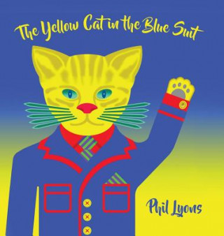 Könyv Yellow Cat in The Blue Suit Phil Lyons