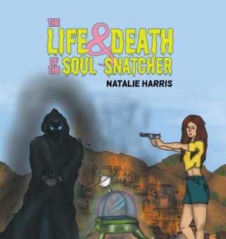 Carte Life and Death of the Soul Snatcher Natalie Harris