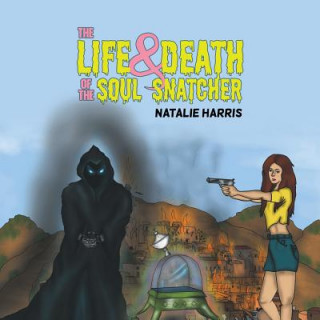 Книга Life and Death of the Soul Snatcher Natalie Harris