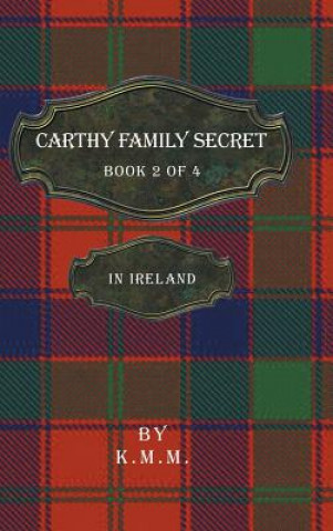 Kniha Carthy Family Secret Book 2 of 4 K M M