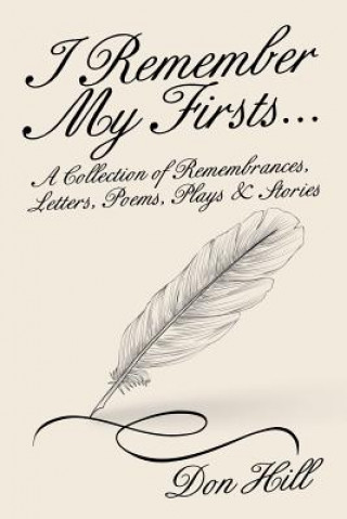 Book I Remember My Firsts... Don Hill