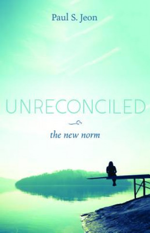 Livro Unreconciled Paul S. Jeon