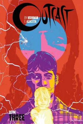 Carte Outcast by Kirkman & Azaceta Book 3 Robert Kirkman