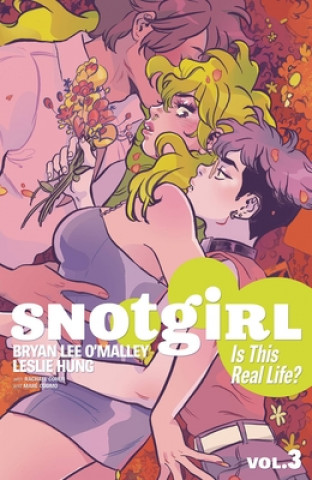 Carte Snotgirl Volume 3: Is This Real Life? Bryan Lee O'Malley
