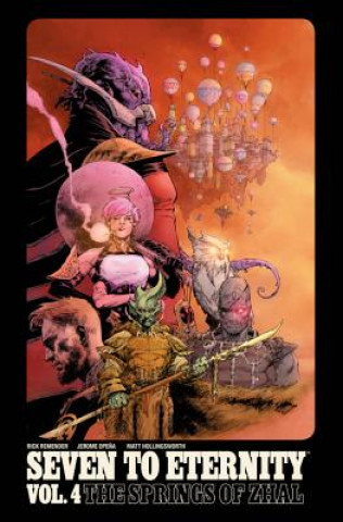 Kniha Seven to Eternity Volume 4: The Springs of Zhal Rick Remender