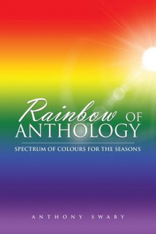 Kniha Rainbow of Anthology Anthony Swaby