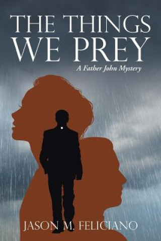 Knjiga Things We Prey Jason M Feliciano