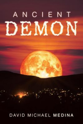 Knjiga Ancient Demon David Michael Medina