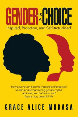 Könyv Gender Is a Choice Grace Alice Mukasa