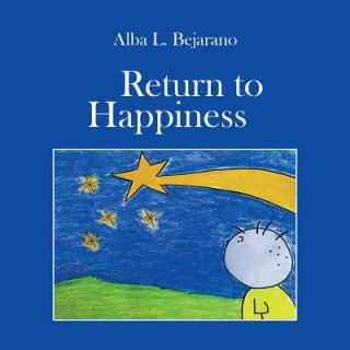 Книга Return to Happiness Alba L Bejarano