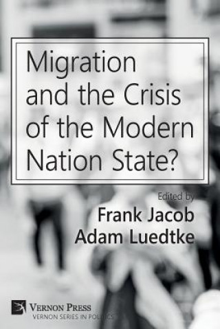 Buch Migration and the Crisis of the Modern Nation State? Frank Jacob