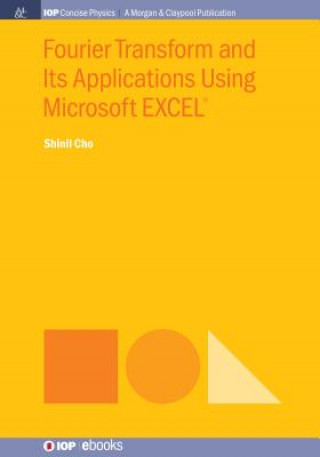 Książka Fourier Transform and Its Applications Using Microsoft EXCEL (R) Shinil Cho