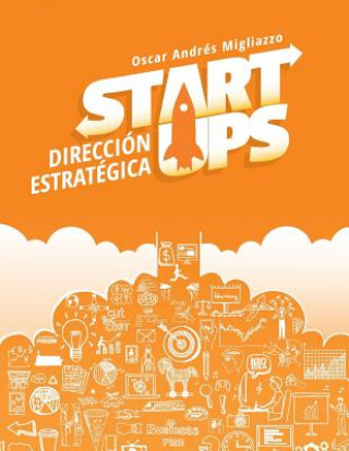 Książka Startups: Dirección Estratégica Oscar Andres Migliazzo