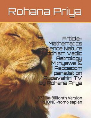 Carte Article- Mathematics Science Nature Buddhism Vedic Astrology Mithyawa & Pappadom panelist on Rupavahini TV by Rohana Priya: 972 nd Billionth VersIon o Rohana Priya