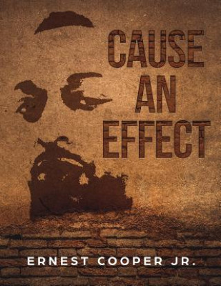 Knjiga Cause an Effect Ernest Cooper Sr