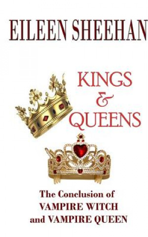 Kniha Kings & Queens: Book 3 of the Vampire Witch Trilogy Eileen Sheehan