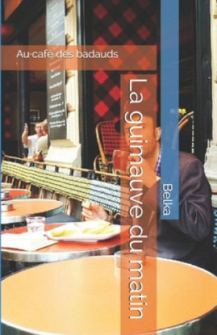 Книга La guimauve du matin: Au café des badauds Belka