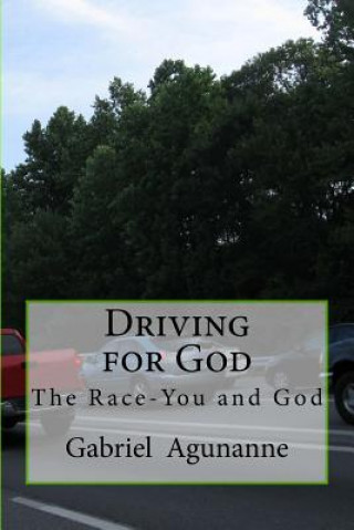 Könyv Driving for God Gabriel S Agunanne
