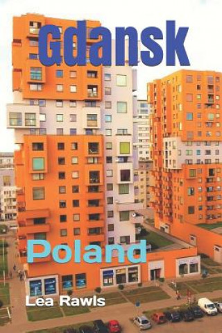 Книга Gdansk: Poland Lea Rawls