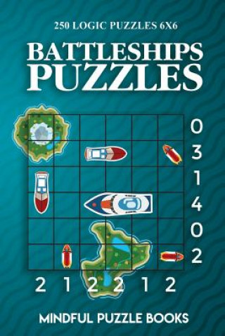 Książka Battleships Puzzles: 250 Challenging Logic Puzzles 6x6 Mindful Puzzle Books